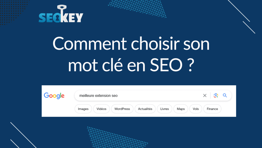 Comment choisir son mot clé SEO ?